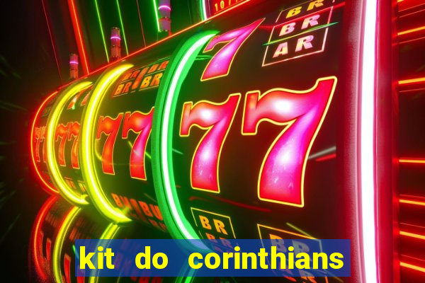 kit do corinthians dls 2021